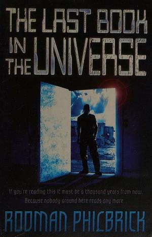 The Last Book in the Universe by Rodman Philbrick