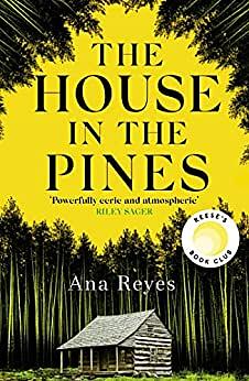 The House in the Pines by Ana Reyes