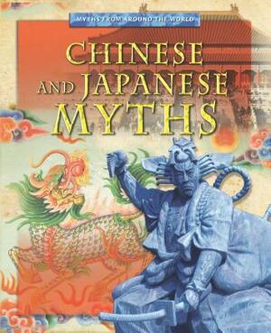 Chinese and Japanese Myths by Jen Green