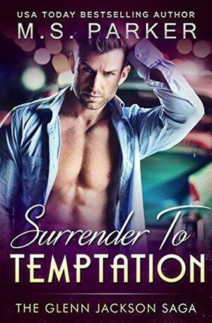 Surrender To Temptation by M.S. Parker