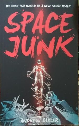 Space Junk by Andrew Bixler