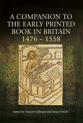 A Companion to the Early Printed Book in Britain, 1476-1558 by 