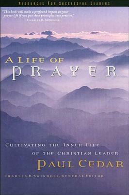 A Life of Prayer by Paul Cedar