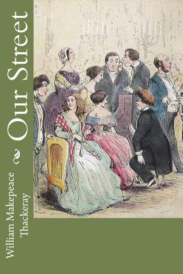 Our Street by William Makepeace Thackeray