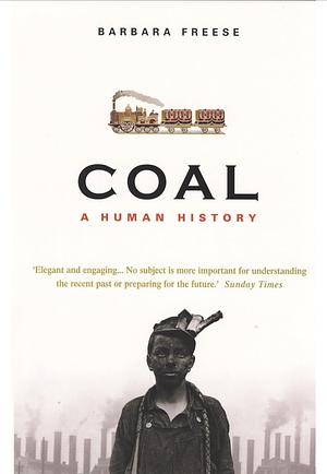 Coal: A Human History by Barbara Freese