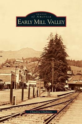 Early Mill Valley by Claudine Chalmers