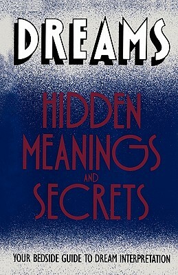 Dreams: Hidden Meanings and Secrets by Ottenheimer, Orion