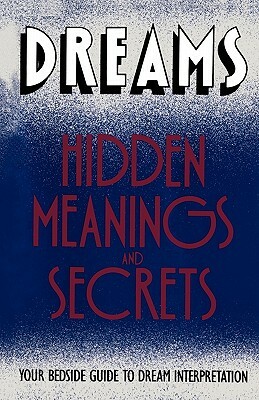 Dreams: Hidden Meanings and Secrets by Orion, Ottenheimer