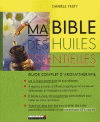 Ma bible des huiles essentielles by Danièle Festy