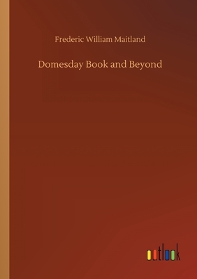 Domesday Book and Beyond by Frederic William Maitland