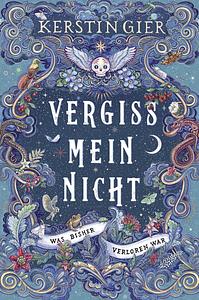 Vergissmeinnicht - Was bisher verloren war  by Kerstin Gier