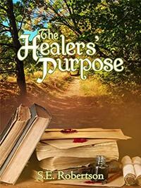 The Healers' Purpose by S.E. Robertson