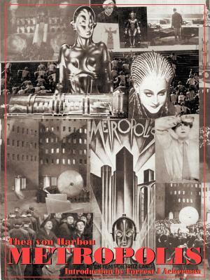 Metropolis: 75th Anniversary Edition by Thea von Harbou