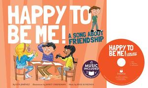 Happy to Be Me!: A Song about Friendship by Vita Jiménez
