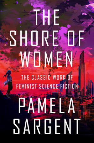 The Shore Of Women by Pamela Sargent