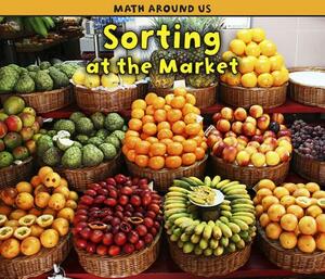 Sorting at the Market by Tracey Steffora