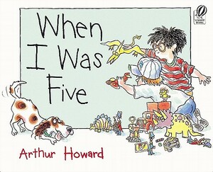 When I Was Five by Arthur Howard