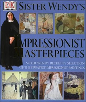 Sister Wendy's Impressionist Masterpieces (Sister Wendy) by Wendy Beckett