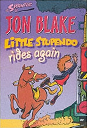 Little Stupendo Rides Again by Jon Blake