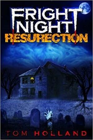 Fright Night: “The Resurrection” by Tom Holland