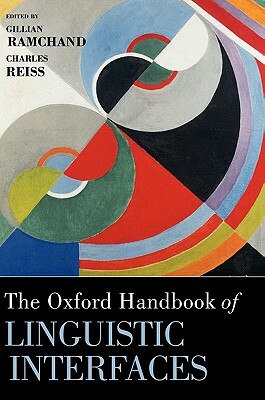 The Oxford Handbook of Linguistic Interfaces by 