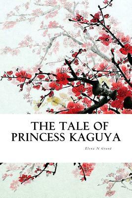 The Tale of Princess Kaguya by Elena N. Grand