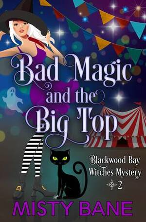 Bad Magic and the Big Top by Misty Bane