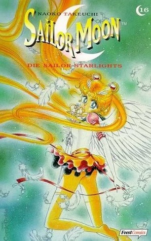 Sailor Moon 16: Die Sailor Starlights by Naoko Takeuchi
