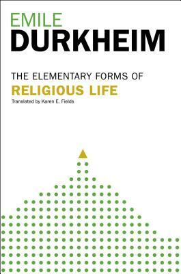 Elementary Forms of Religious Life by Émile Durkheim