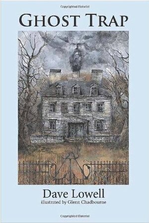 Ghost Trap by Glenn Chadbourne, Dave Lowell