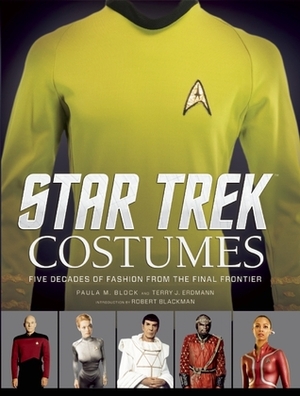 Star Trek Costumes: Five Decades of Fashion from the Final Frontier by Paula M. Block, Terry J. Erdmann