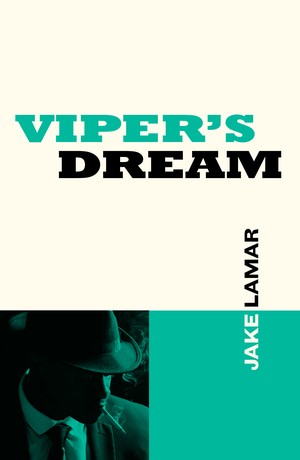 Viper's Dream by Jake Lamar