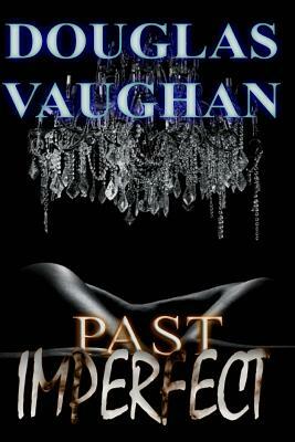 Past Imperfect by Douglas Vaughan