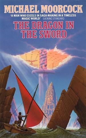 The Dragon in the Sword by Michael Moorcock