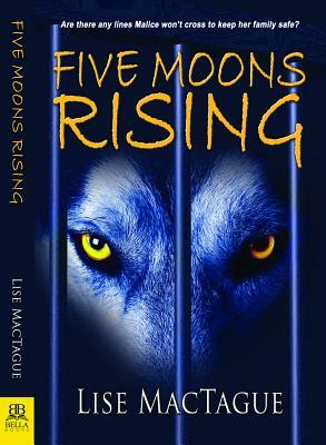 Five Moons Rising by Lise MacTague