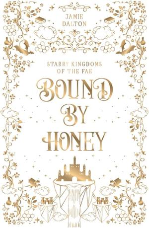 Bound by Honey: A Cozy Fantasy Romance by Jamie Dalton, Jamie Dalton