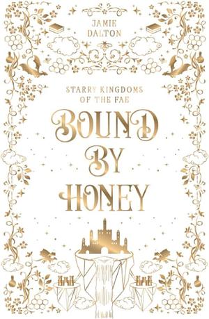 Bound by Honey by Jamie Dalton