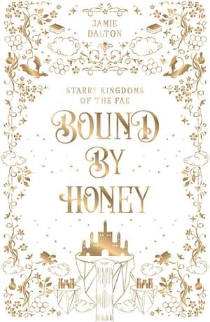 Bound by Honey by Jamie Dalton