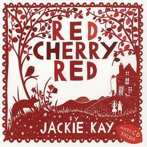 Red, Cherry Red by Jackie Kay, Rob Ryan