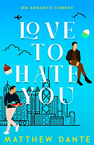 Love to Hate You by Matthew Dante