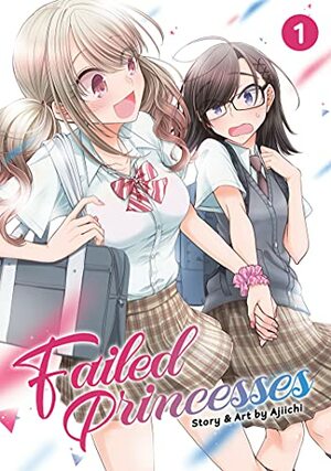 Failed Princesses Vol. 1 by Ajiichi