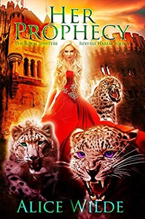Her Prophecy: A Medieval Fantasy Fiction Shifter Romance by Alice Wilde