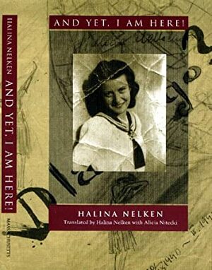 And Yet, I Am Here! by Alicia Nitecki, George H. Williams, Halina Nelken, Gideon Hausner