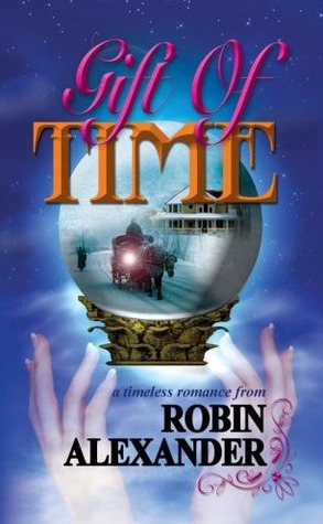 Gift of Time by Robin Alexander