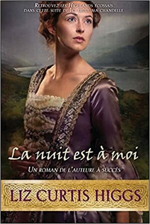 La nuit est à moi by Liz Curtis Higgs