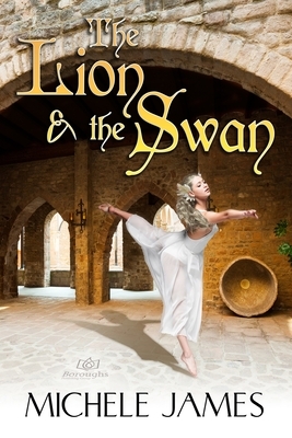 The Lion & the Swan by Michele James