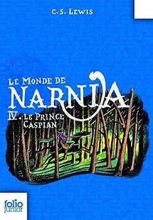 Le Monde de Narnia (Tome 4) - Le prince Caspian by C.S. Lewis, Anne-Marie Dalmais