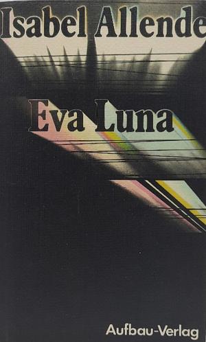 Eva Luna: Roman by Isabel Allende