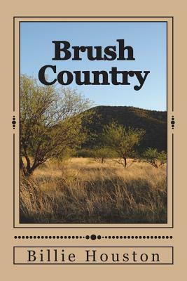 Brush Country by Billie Houston