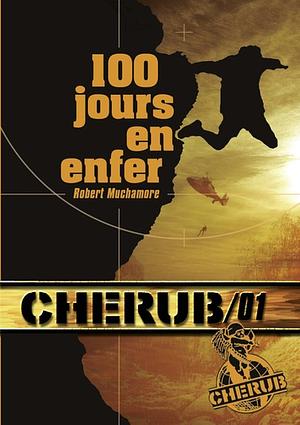 100 jours en enfer by Robert Muchamore, Antoine Pinchot